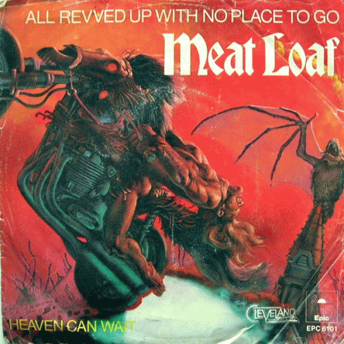 Meat Loaf : All Revved Up with No Place to Go